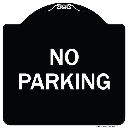 Signmission Designer Series Sign-No Parking, Black & White Heavy-Gauge Aluminum, 18" x 18", BW-1818-9947 A-DES-BW-1818-9947